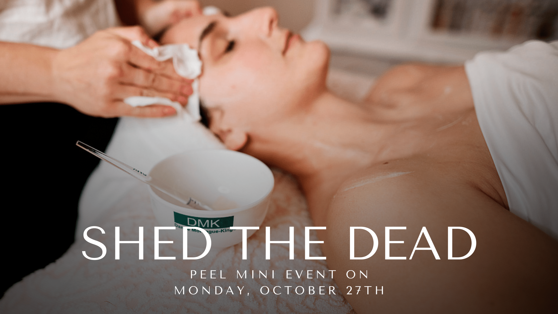 SHED THE DEAD – Mini Peel Event on October 27th